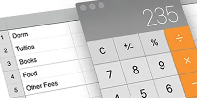 On a spreadsheet are written titles that say "Dorm, Tuition, Books, Food, Other Fees" in a vertical order. In front of the spreadsheet is a small online calculator with basic functions that reads "235"